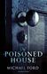 Poisoned House, The